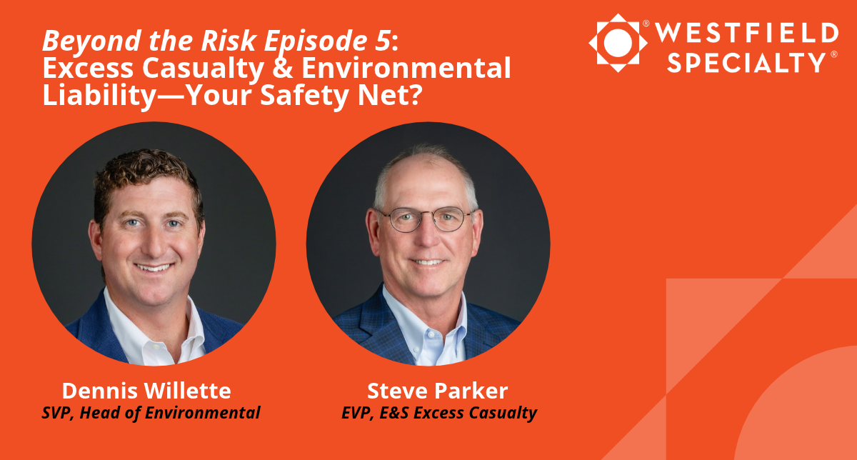 Excess Casualty & Environmental Liability—Your Safety Net?